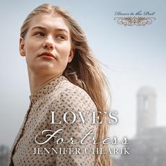 Love's Fortress Audiobook, by Jennifer Uhlarik