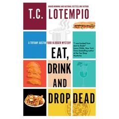 Eat, Drink and Drop Dead Audiobook, by T. C. LoTempio