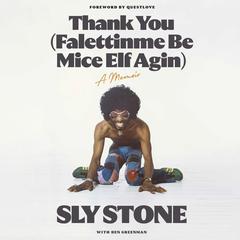 Thank You (Falettinme Be Mice Elf Agin): A Memoir Audiobook, by Sly Stone