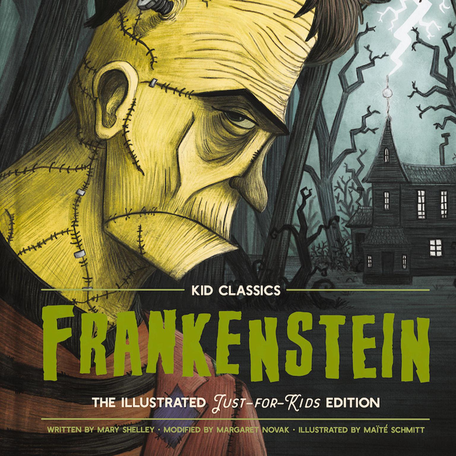 Frankenstein - Kid Classics (Abridged): The Classic Edition Reimagined Just-for-Kids! Audiobook, by Mary Shelley