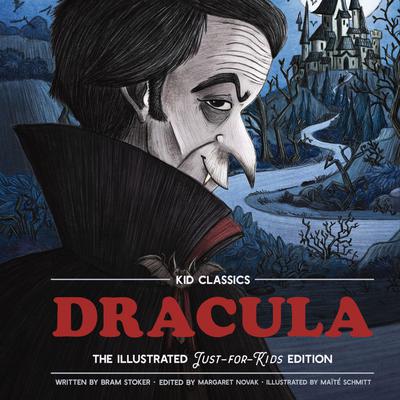 Dracula - Kid Classics: The Classic Edition Reimagined Just-for-Kids! (Kid Classic #2) Audiobook, by Bram Stoker