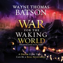 The War for the Waking World Audiobook, by Wayne Thomas Batson