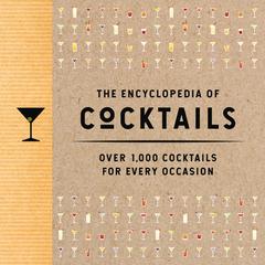 The Encyclopedia of Cocktails: Over 1,000 Cocktails for Every Occasion Audiobook, by The Coastal Kitchen