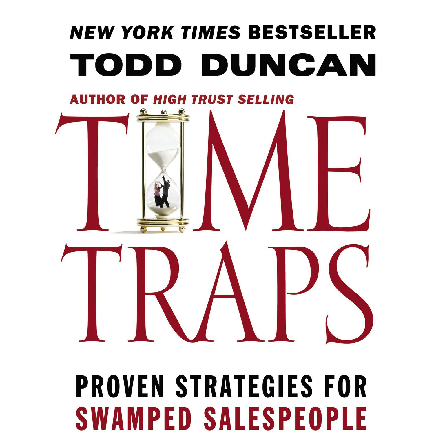 Time Traps: Proven Strategies for Swamped Salespeople Audiobook, by Todd Duncan