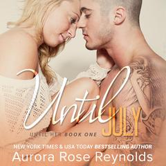 Until July Audiobook, by Aurora Rose Reynolds
