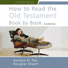 How to Read the Old Testament Book by Book: A Guided Tour Audiobook, by Gordon D. Fee