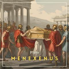 Menexenus Audiobook, by Plato