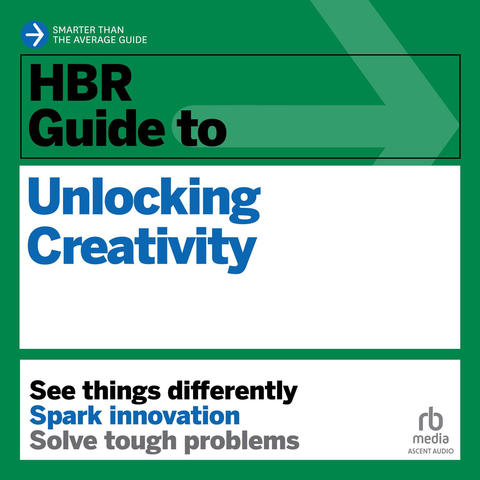 HBR Guide to Unlocking Creativity Audiobook, by Harvard Business Review