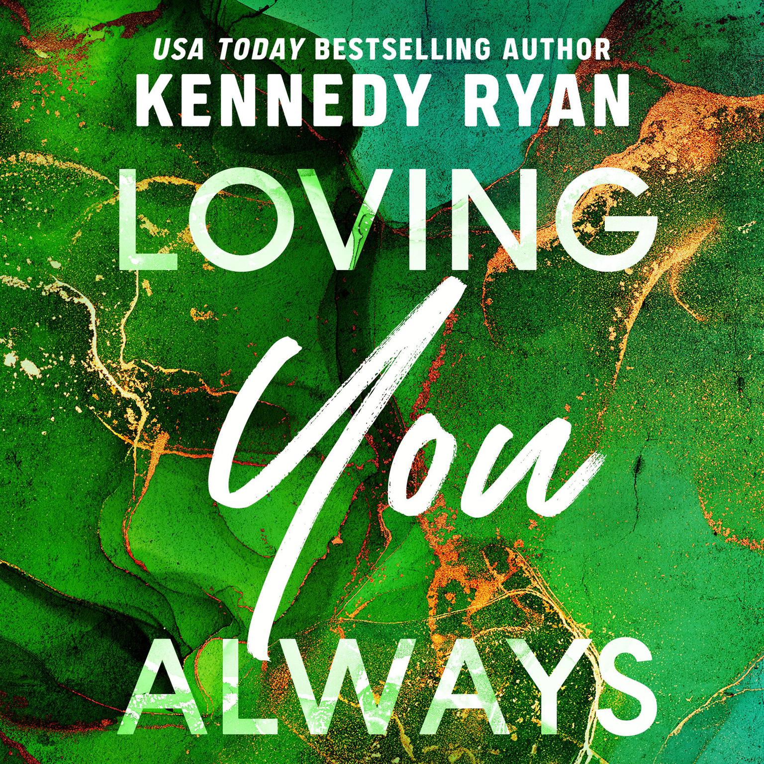 Loving You Always Audiobook, by Kennedy Ryan