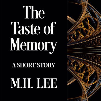The Taste of Memory Audiobook, by M.H. Lee