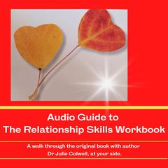 Audio Guide to The Relationship Skills Workbook Audiobook, by Julia B. Colwell