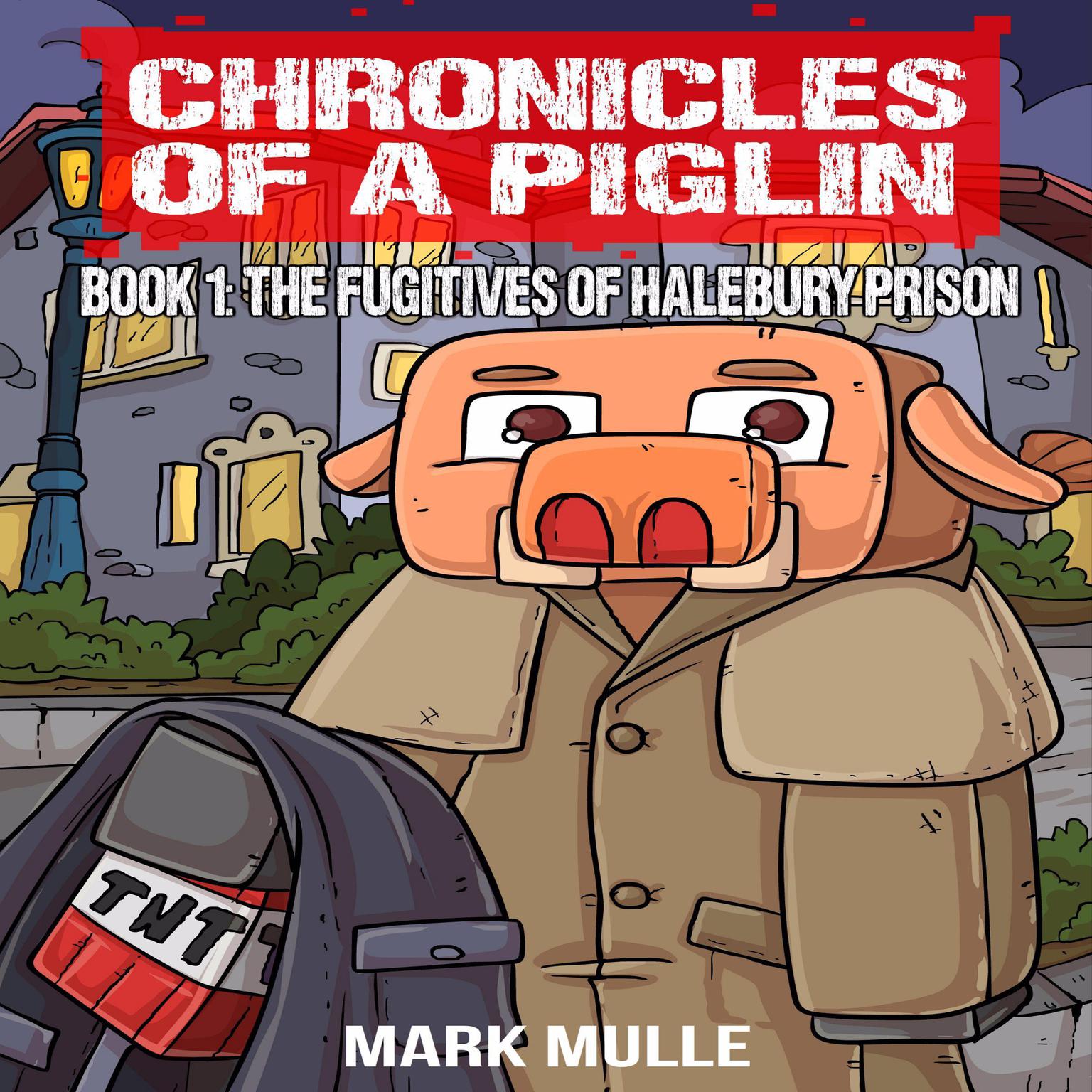 Chronicles of a Piglin Book 1 Audiobook, by Mark Mulle