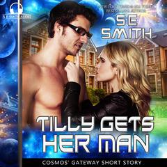 Tilly Gets Her Man Audiobook, by S.E. Smith
