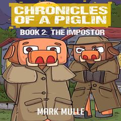 Chronicles of a Piglin Book 2 Audiobook, by Mark Mulle