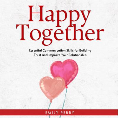 Happy Together Audiobook, by Emily Perry