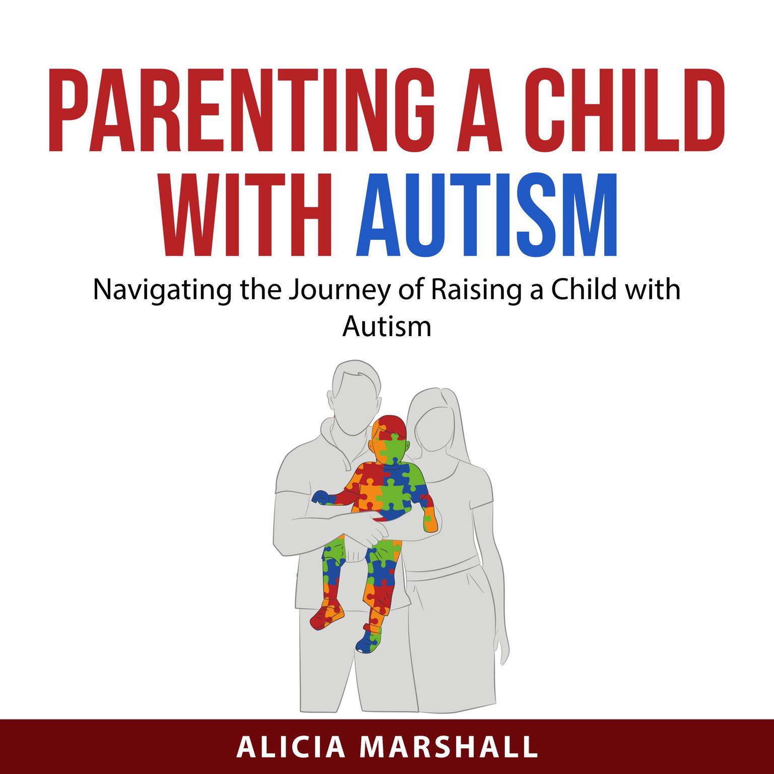 Parenting a Child with Autism Audiobook, by Alicia Marshall