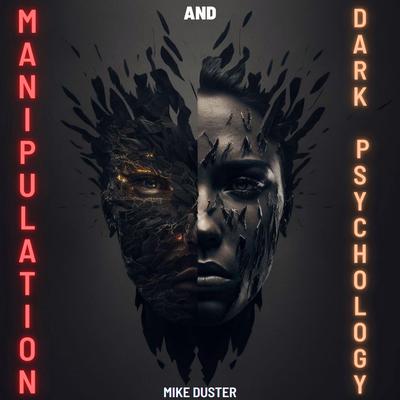 Manipulation and Dark Psychology Audiobook, by 