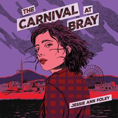 The Carnival at Bray Audibook, by Jessie Ann Foley