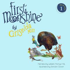 First Moonshine Audiobook, by Griselda Hill