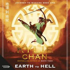 Earth to Hell: Journey to Wudang Book 1 Audiobook, by Kylie Chan