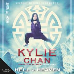 Hell to Heaven: Journey to Wudang Book 2 Audiobook, by Kylie Chan