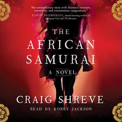 The African Samurai: A Novel Audiobook, by Craig Shreve