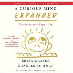 A Curious Mind Expanded Edition: The Secret to a Bigger Life Audiobook, by Brian Grazer