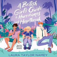A British Girl's Guide to Hurricanes and Heartbreak Audiobook, by Laura Taylor Namey