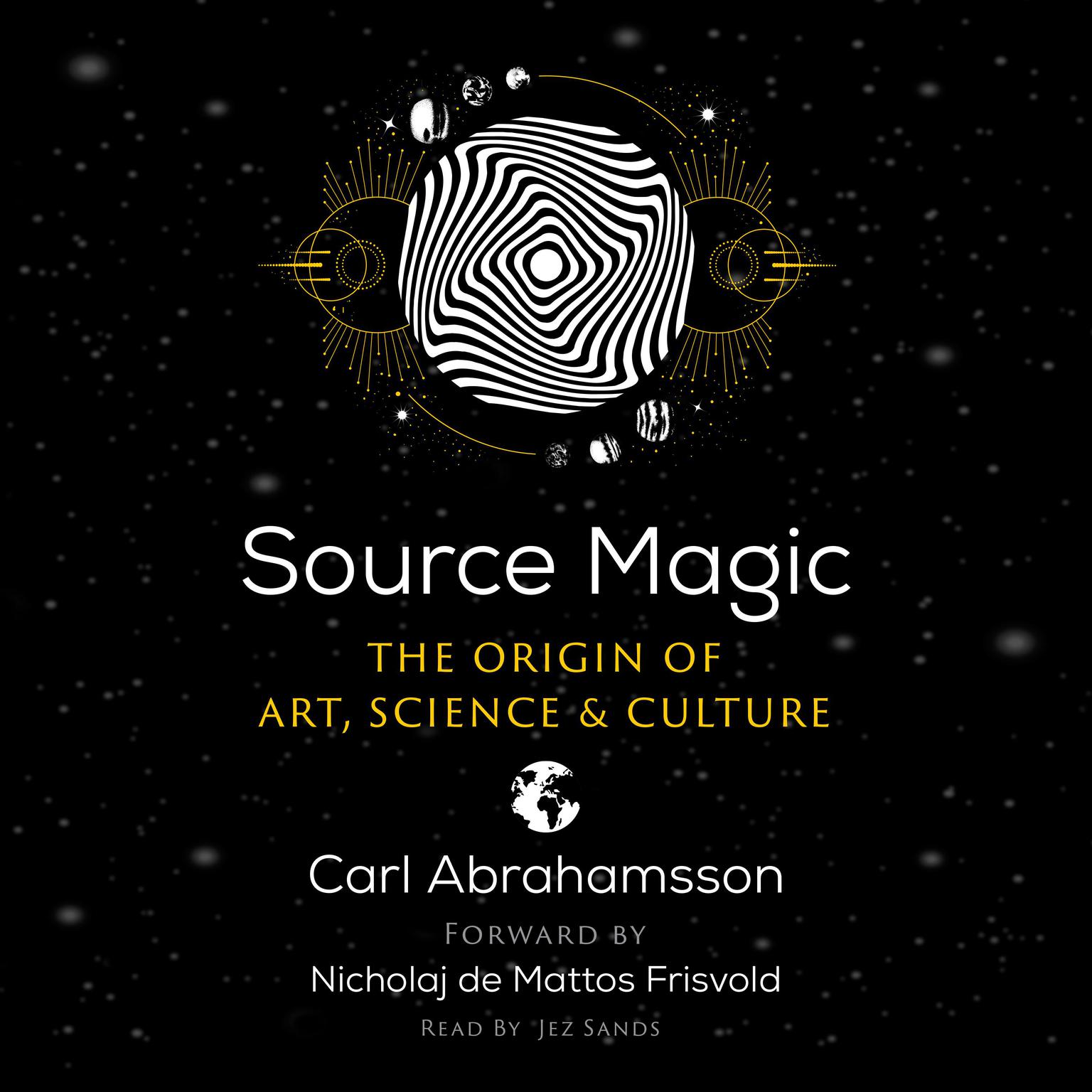 Source Magic: The Origin of Art, Science, and Culture Audiobook, by Carl Abrahamsson