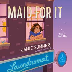 Maid for It Audiobook, by Jamie Sumner