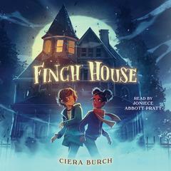 Finch House Audiobook, by Ciera Burch