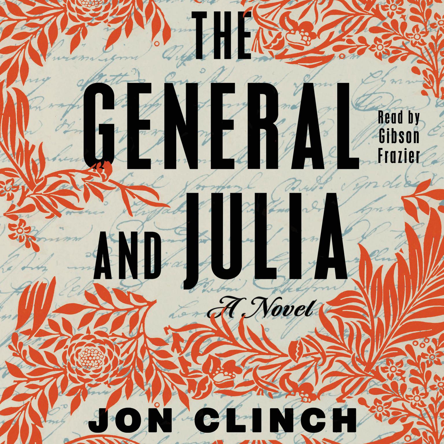 The General and Julia: A Novel Audiobook, by Jon Clinch