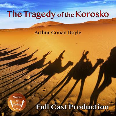 The Tragedy of the Korosko Audiobook, by Arthur Conan Doyle