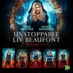 Unstoppable Liv Beaufont Bundle Audiobook, by Michael Anderle