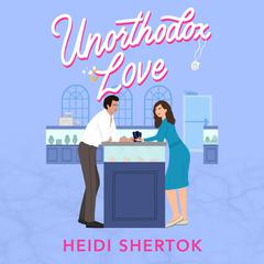 Unorthodox Love Audiobook, by Heidi Shertok