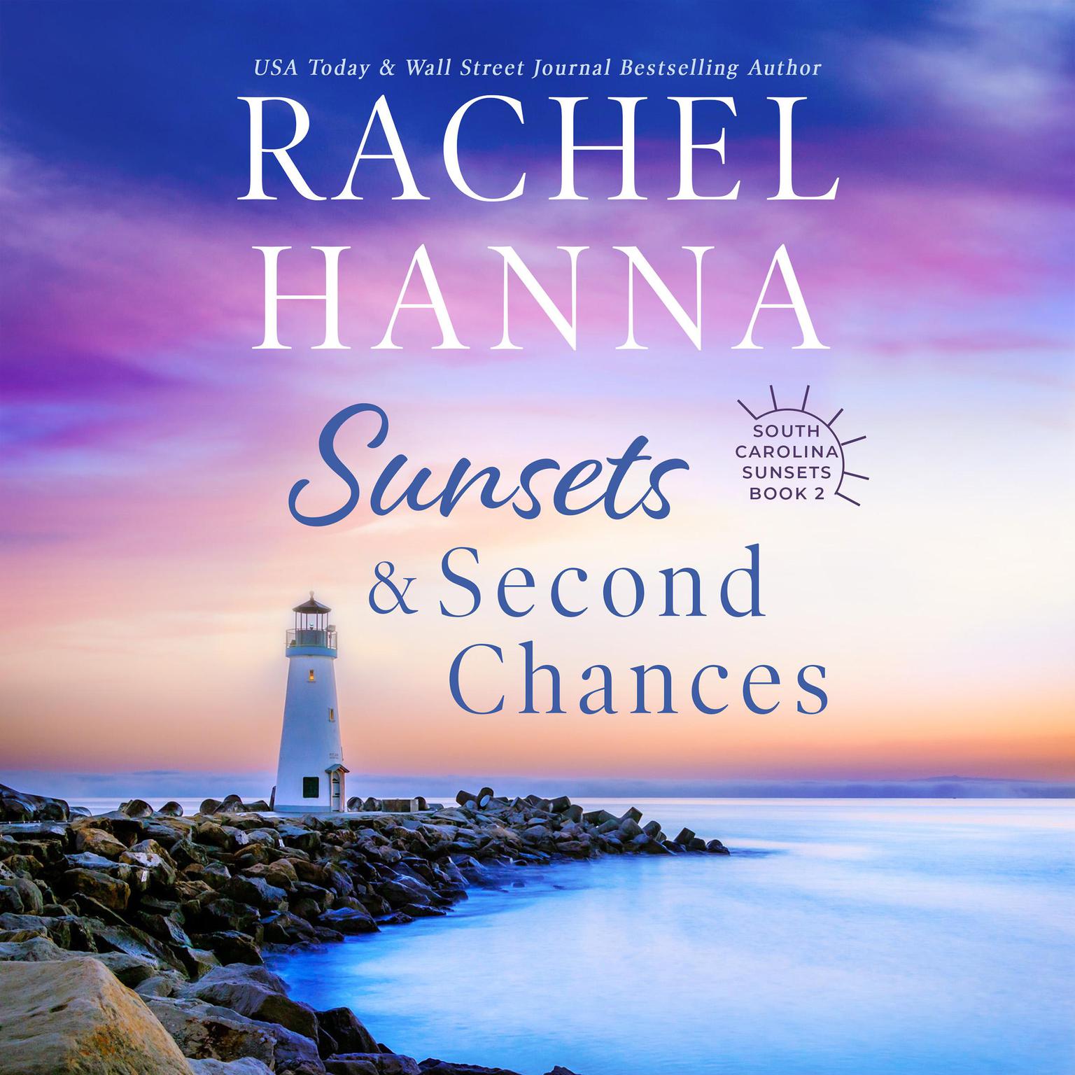 Sunsets & Second Chances Audiobook, by Rachel Hanna