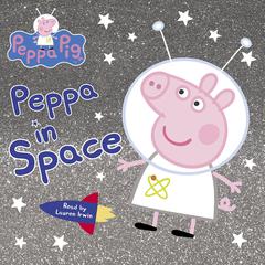 Peppa in Space (Peppa Pig) Audiobook, by Mark Baker