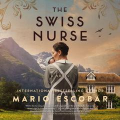The Swiss Nurse Audiobook, by Mario Escobar