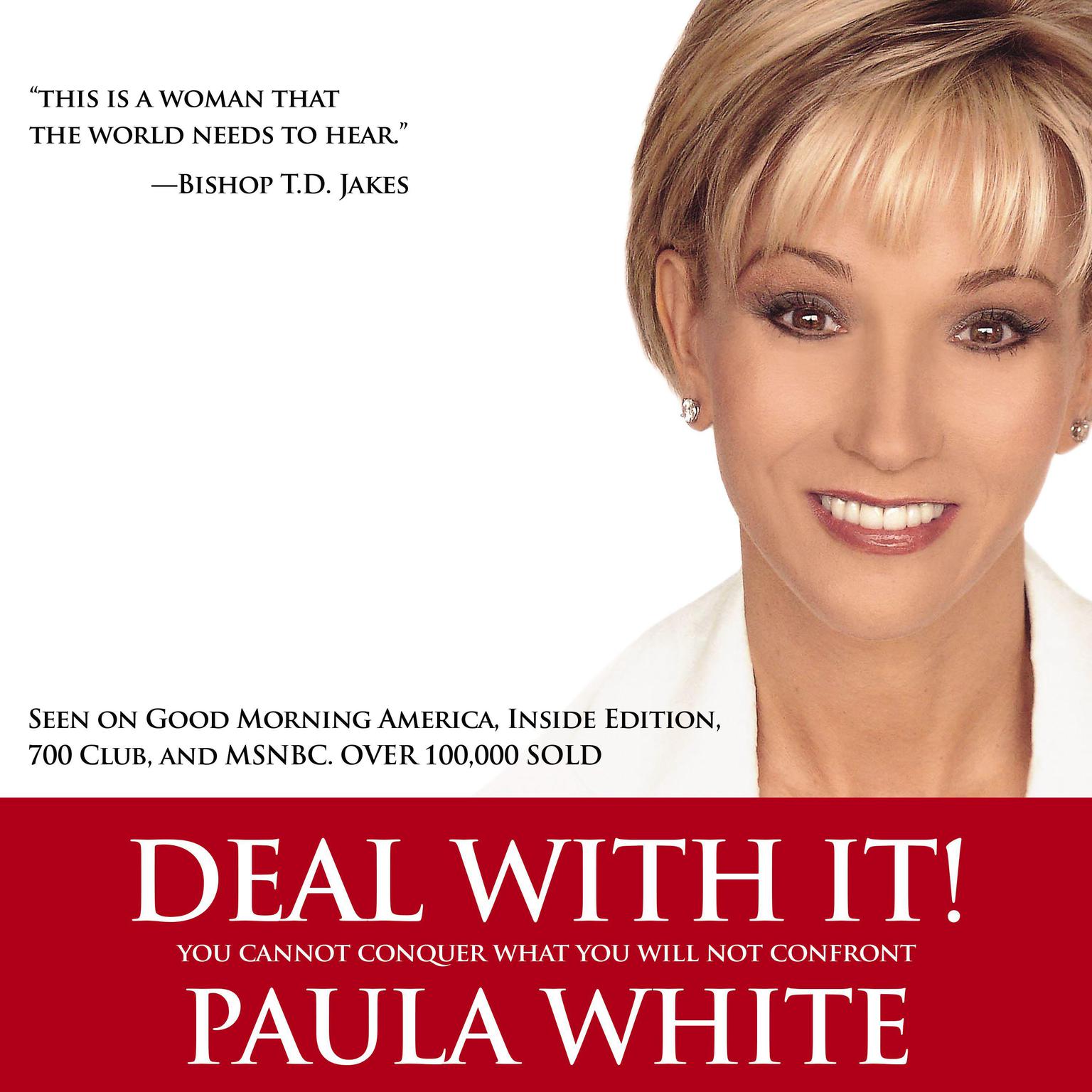 Deal With It!: You Cannot Conquer What You Will Not Confront Audiobook, by Paula White