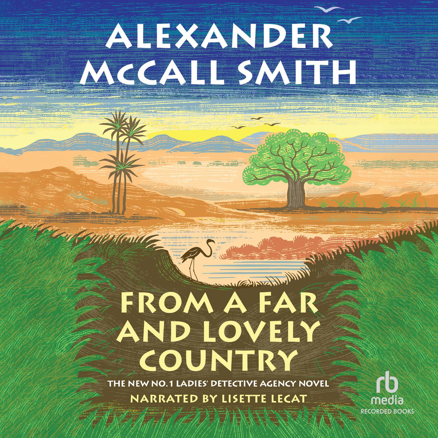 From a Far and Lovely Country Audiobook, by Alexander McCall Smith