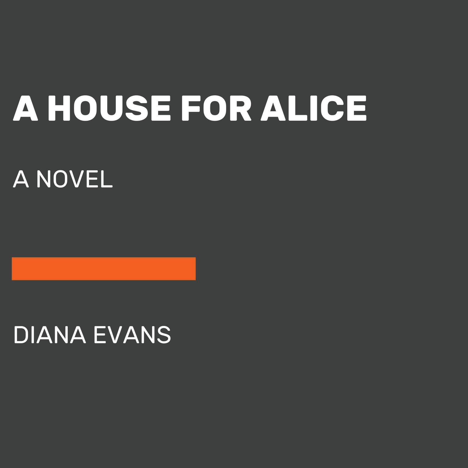 A House for Alice: A Novel Audiobook, by Diana Evans