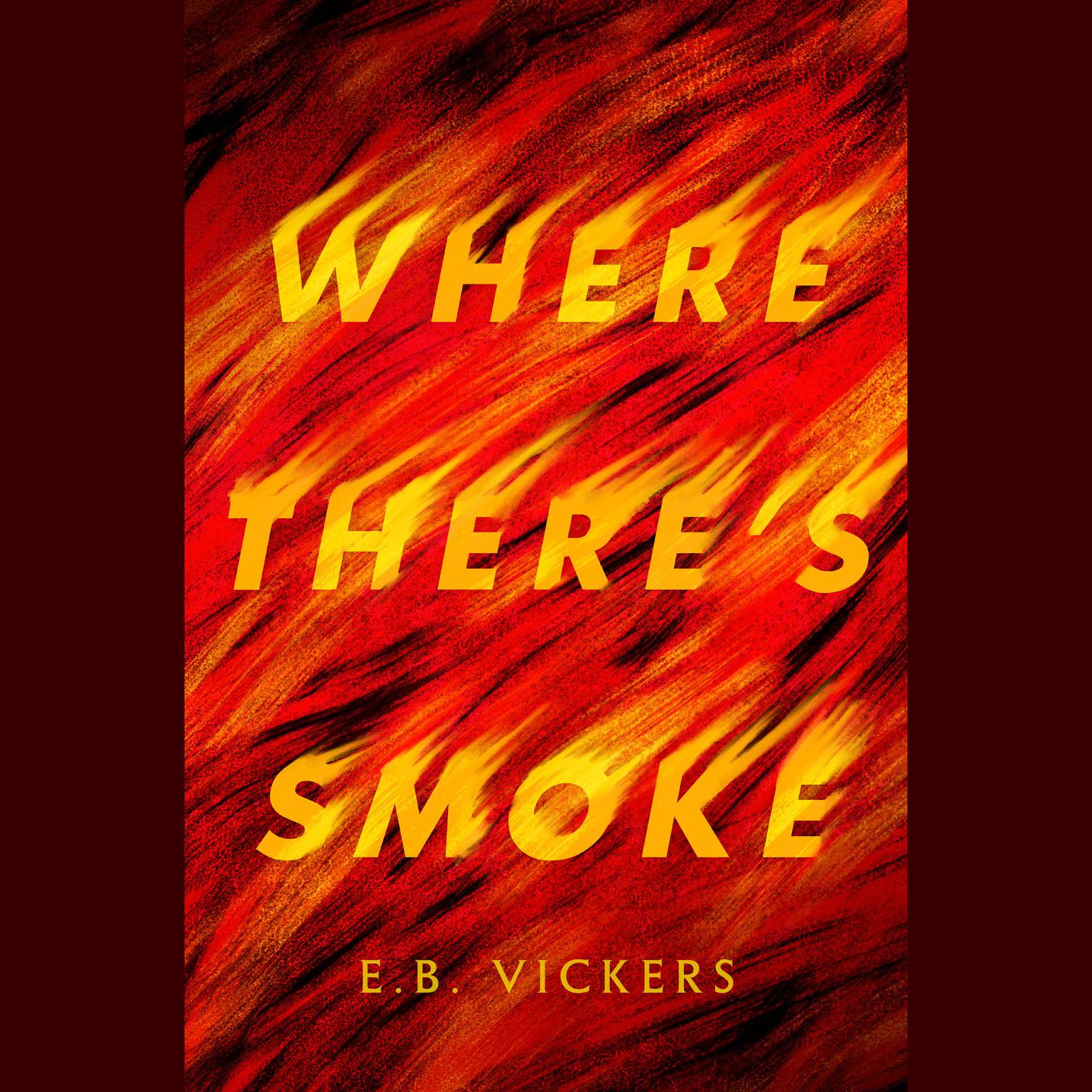 Where Theres Smoke Audiobook, by E. B. Vickers