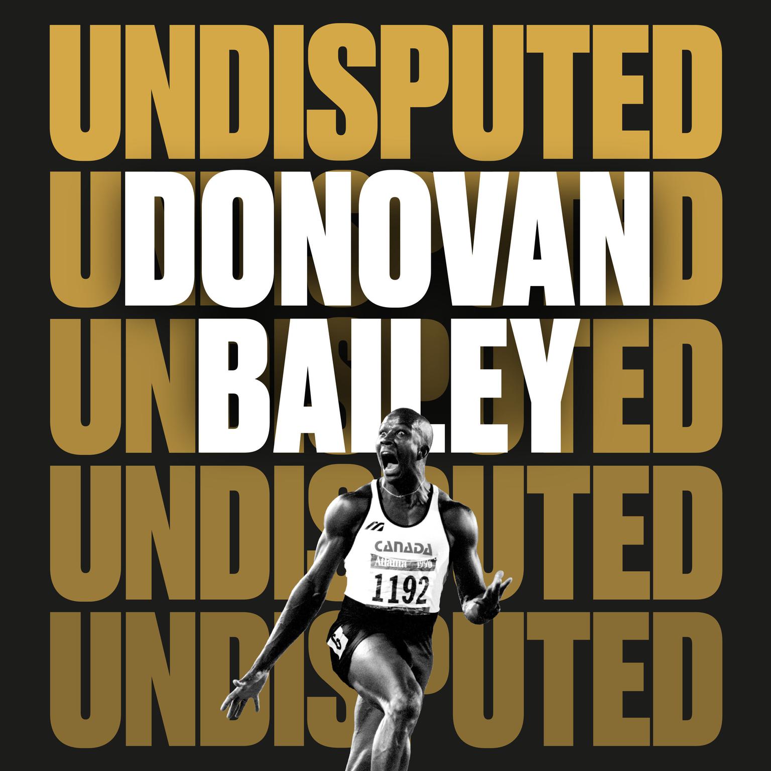 Undisputed: A Champions Life Audiobook, by Donovan Bailey