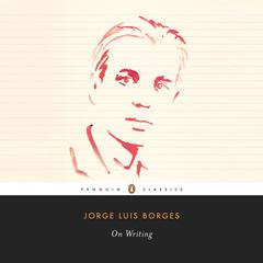 On Writing Audiobook, by Jorge Luis Borges