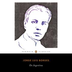 On Argentina Audiobook, by Jorge Luis Borges