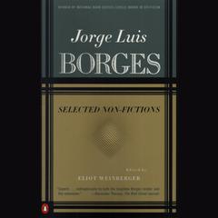 Selected Non-Fictions: Volume 3 Audiobook, by Jorge Luis Borges
