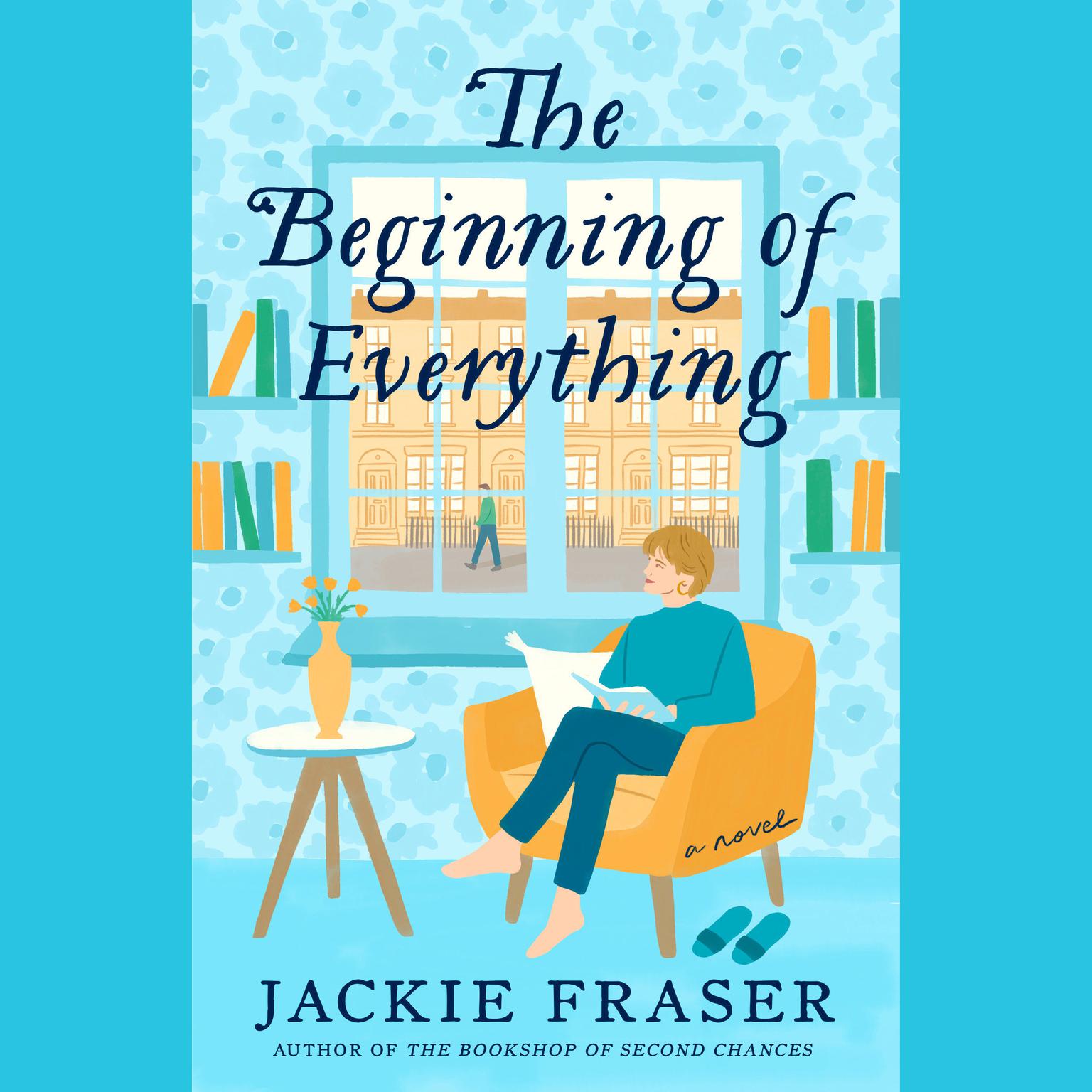 The Beginning of Everything: A Novel Audiobook, by Jackie Fraser