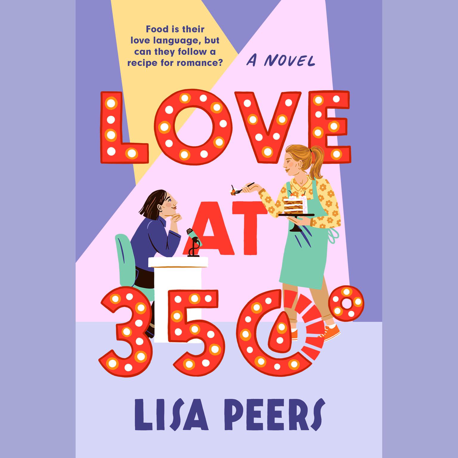 Love at 350°: A Novel Audiobook, by Lisa Peers