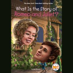 What Is the Story of Romeo and Juliet? Audiobook, by Max Bisantz