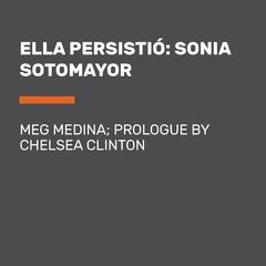 Ella persistió: Sonia Sotomayor Audiobook, by Meg Medina